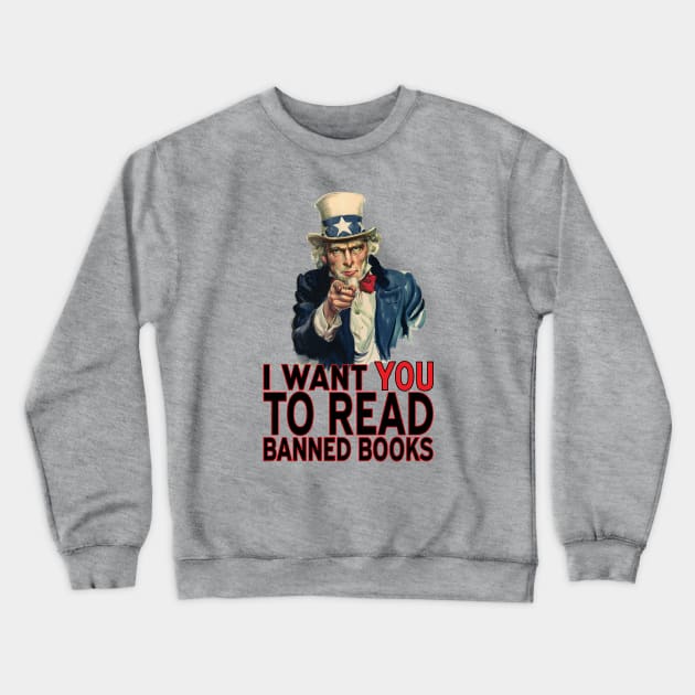 I WANT YOU TO READ BANNED BOOKS Crewneck Sweatshirt by PeregrinusCreative